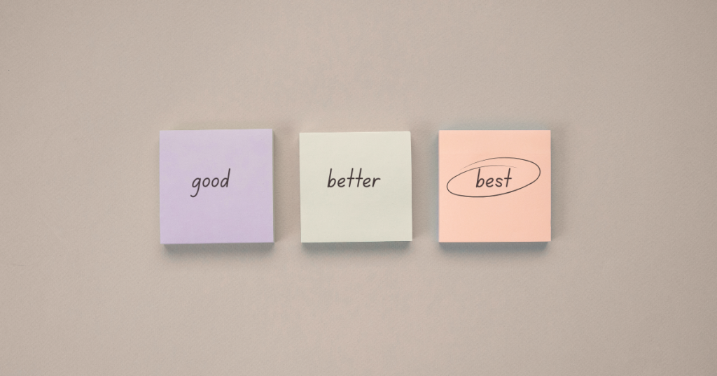 three sticky notes with "good," "better," "best"